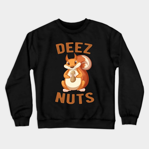 Deez Nuts Crewneck Sweatshirt by aesthetice1